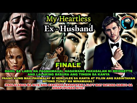 PART 99: FINALE | MY HEARTLESS EX-HUSBAND | ALYNA AND STELL LOVE STORY |  NoHateJustLove