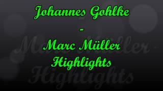 Johannes Gohlke - Marc Müller [Highlights]