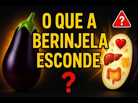 Berinjela: O Segredo Que Ninguém Te Conta!