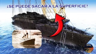 ¿Por Qué NO Podemos Sacar el Titanic del Fondo del Mar?
