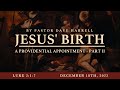 Jesus' Birth-A Providential Appointment - Part 2 Video