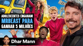 Adolescentes Enganam MrBeast Para Ganhar 5 Milhões | Dhar Mann Studios