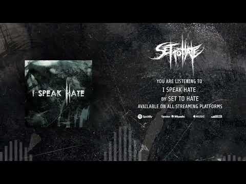 Set To Hate - I Speak Hate (OFFICIAL SINGLE STREAM)
