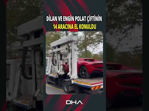 Dilan Polat ve Engin Polat çiftine ait 14 araç emniyete götürüldü