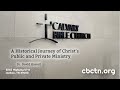 A Historical Journey of Christ's Public and Private Ministry Video