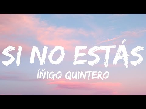 Íñigo Quintero - Si no estás (1 hour)