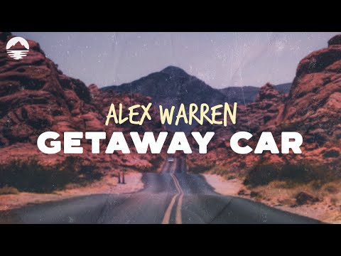 Alex Warren - Getaway Car | Lyrics