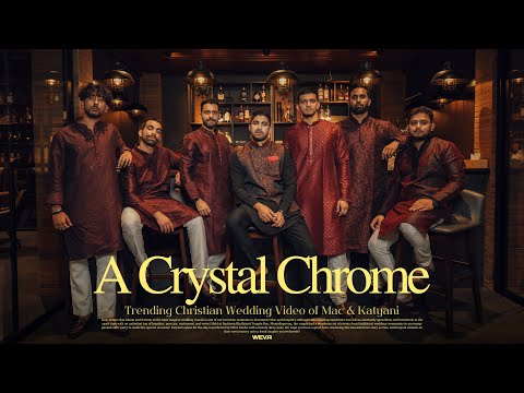 A Crystal Chrome | Trending Christian Wedding Video of Mac & Katyani |Radisson Blu Resort Temple Bay