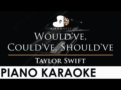 Taylor Swift – Would’ve, Could’ve, Should’ve – Piano Karaoke Instrumental Cover with Lyrics