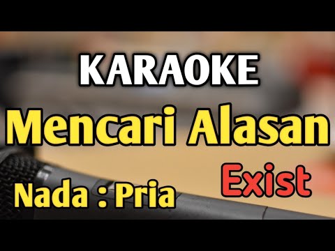 MENCARI ALASAN - KARAOKE || NADA PRIA COWOK || Pop Nostalgia || Exist || Live Keyboard