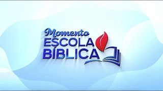 MOMENTO EBD | 6ª LIÇÃO | 16/08/25
