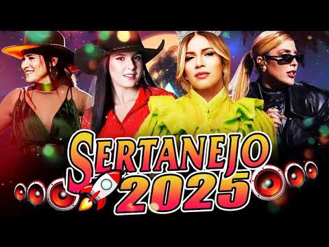 AS MAIS TOCADAS 2025 - PLAYLIST SERTANEJO - Top Sertanejo 2025 || Top Sertanejo 2025 Mais Tocadas