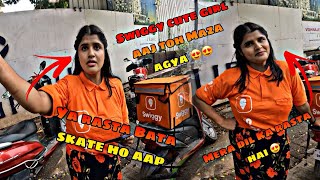 AAJ SWIGGY CUTI GIRL SE MILE LE MAZA AGYA 😍😍