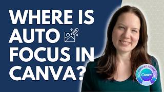 Where Did the Auto Focus Tool Go in Canva?