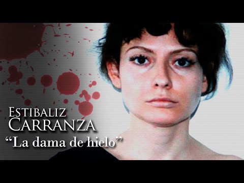 ESTIBALIZ CARRANZA - "LA DAMA DE HIELO"