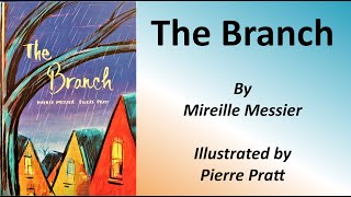 MAMA READS: The Branch  BY Mireille Messier & Illustrated by Pierre Pratt