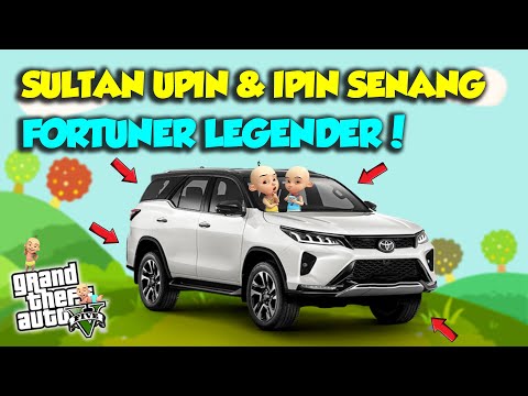 Sultan Upin Ipin Senang Bangett Fortuner Lengender Mantap Jaya Ugal Ugalan! - GTA 5 MOD UPIN & IPIN