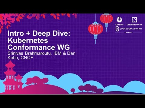 Intro + Deep Dive: Kubernetes Conformance WG