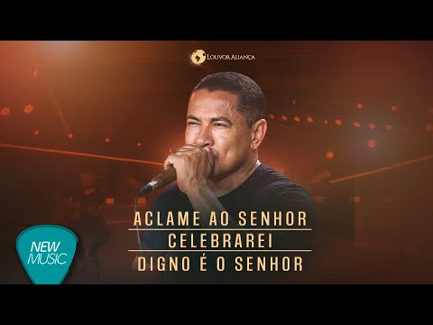 Louvor Aliança - Aclame ao Senhor / Celebrarei / Digno é o Senhor (De Geração Em Geração)