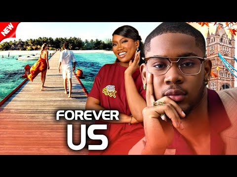 FOREVER US - CHINENYE NNEBE/CLINTON JOSHUA NEW COMEDY TRENDING NOLLYWOOD 2024 NIG MOVIES