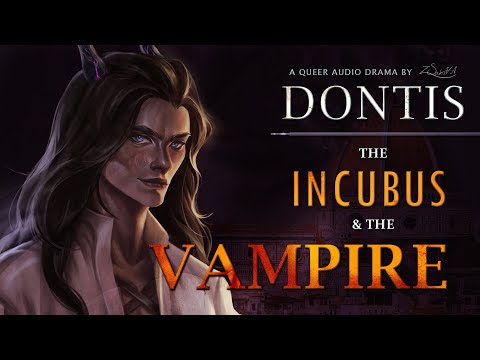 Dontis: The Incubus & The Vampire | A Queer Audio Drama