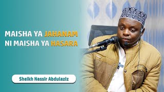 Maisha ya Watu wa Jahanam | Sheikh Nassir Abdulaziz