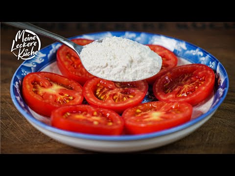 Mehl zu Tomaten geben! Es ist einfach erstaunlich! Bald machen es alle!