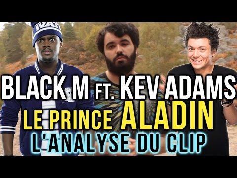 BLACK M / KEV ADAMS - LE PRINCE ALADIN : L'ANALYSE de MisterJDay
