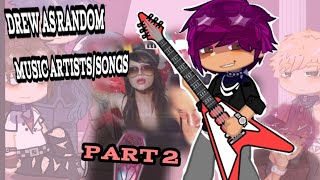 🍒☆DREW AS ARTISTS/SONGS// PART 2//put on ×2🍓♡