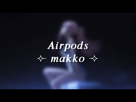 𝑨𝒊𝒓𝒑𝒐𝒅𝒔 - 𝒎𝒂𝒌𝒌𝒐 (𝒔𝒍𝒐𝒘𝒆𝒅 𝒅𝒐𝒘𝒏)