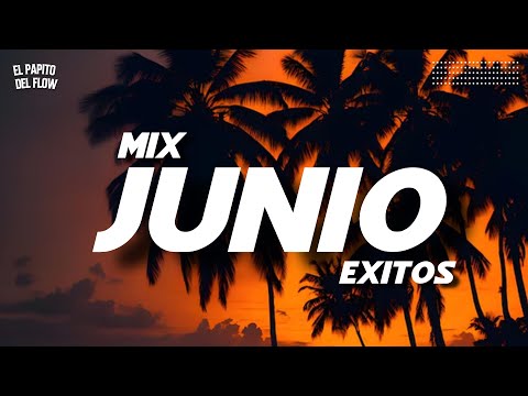 MIX JUNIO 2025 🔥 LO MAS NUEVO 2025 🔥 LO MAS SONADO
