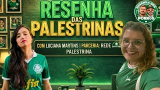 RESENHA DAS PALESTRINAS #13 - Tudo sobre o Verdão com a Psicóloga Esportiva Fabiane Souza
