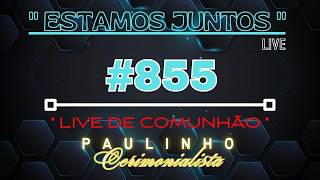 #855 -  LIVE DE COMUNHÃO - NOITE