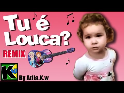 Tu é louca - Remix by AtilaKw