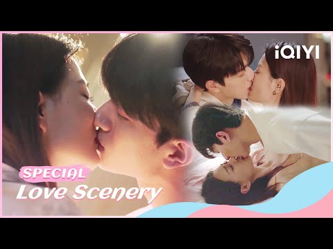 SPECIAL: Xu Lu&Lin Yi👅👄Kissing Collection🌸"I love you" | Love Scenery | iQIYI Romance