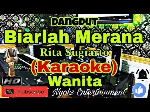 BIARLAH MERANA - RITA SUGIARTO (KARAOKE) Dangdut || Nada Wanita || E minor