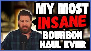 My Most INSANE Bourbon Haul EVER