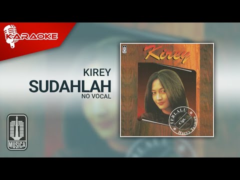 Kirey – Sudahlah (Official Karaoke Video) | No Vocal