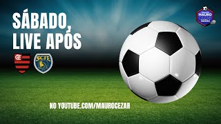 LIVE APÓS FLAMENGO X SAMPAIO CORRÊA NO YOUTUBE.COM/MAUROCEZAR