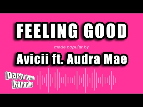 Avicii ft. Audra Mae – Feeling Good (Karaoke Version)