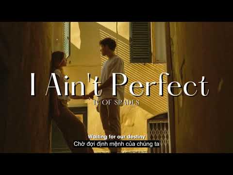 Vietsub | I Ain't Perfect - IV OF SPADES | Lyrics Video