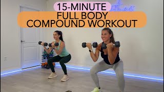 15-MINUTE FULL BODY STRENGTH WORKOUT / UPPER & LOWER BODY TONING WITH TARGETED COMPOUND EXERCISES