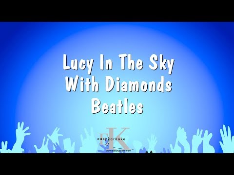 Lucy In The Sky With Diamonds – Beatles (Karaoke Version)