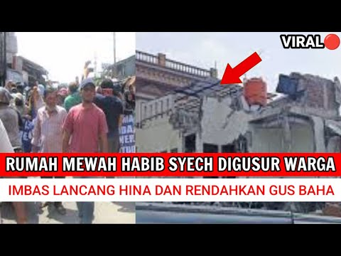 RUMAH HABIB SYECH HENDAK DIGUSUR WARGA USAI VIRAL HINA GUS BAHA