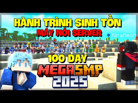 TỔNG HỢP SINH TỒN 100 NGÀY TRONG MINECRAFT MEGA SMP 2025 | HÀNH TRÌNH SINH TỒN CỦA NGƯỜI ỒN ÀO NHẤT