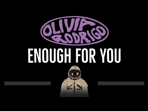 Olivia Rodrigo • enough for you (CC) 🎤 [Karaoke] [Instrumental Lyrics]