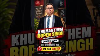 KHUMANTHEM ROPEN SINGH से पूछिए अपने सवाल! | Proud Direct Seller | CWSV