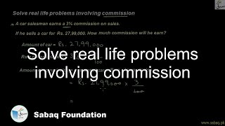 Solve real life problems involving commission