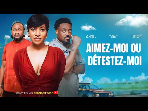AIMEZ-MOI OU DÉTESTEZ-MOI- TOOSWEET ANNAN  FRANCESS BEN ATEWE RAPHEAL