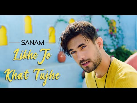 SANAM - Likhe Jo Khat Tujhe